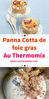 Panna Cotta De Foie Gras Au Thermomix Foie Gras Thermomix Foie Gras Thermomix
