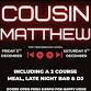 Cousin Matthew Party Night  event image