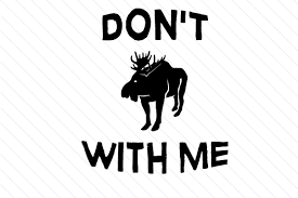 Download Don T Moose With Me Svg Cut File By Creative Fabrica Crafts Creative Fabrica SVG Cut Files