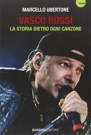Vasco Rossi. La storia dietro ogni canzone : Ubertone, Marcello:  Amazon.co.uk: Books
