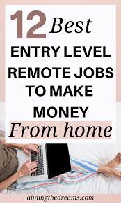 Entry Level Remote Jobs To Start Working From Home Aimingthedreams In 2020 Remote Jobs Online Jobs From Home Work From Home Jobs
