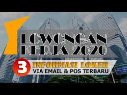 Informasi Lowongan Kerja Terbaru Bulan Juni Juli 2020 Youtube