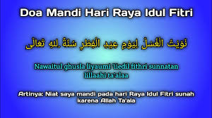 Posted on 16 ogos 2012 by sifuli. Doa Mandi Hari Raya Idul Fitri Dan Artinya Lengkap Youtube