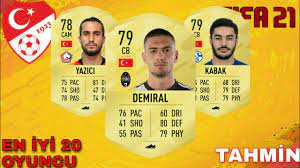Fifa 21 En Iyi 20 Turk Oyuncu Tahmini Top 20 Turkish Player Prediction Youtube