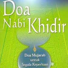 Doa Nabi Khidir As Untuk Meminta Keselamatan Kekayaan Dan Kemudahan Fiqihmuslim Com Doa Ziarah Membaca