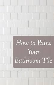 What paint to use on tiles. How To Paint Your Bathroom Tile Sunlit Spaces Diy Home Decor Holiday And More Painting Bathroom Tiles Tile Bathroom Diy Bathroom