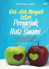 Rasa aman seperti apa yang perlu diberikan seorang pria kepada istrinya? Buku Kiat Kiat Menjadi Istri Penyejuk Hati Suami Bukukita