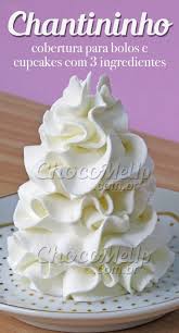 Calda Para Bolo De Leite Ninho Receita De Chantininho Com 3 Ingredientes Cobertura Com Leite Ninho Para Bolos E Cupcakes Alem Cobertura De Leite Ninho Receitas Receitas De Recheio De Bolo