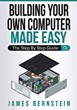 Epub Free Building Your Own Computer Made Easy The Step By Step Guide Computers Made Easy Pdf Download Free Build Your Own Computer Easy Books Computer Books