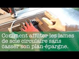 Comment Affuter Les Lames De Scie Circulaire Youtube