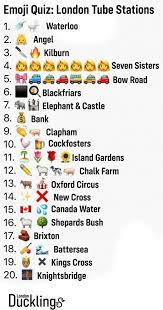 Ten questions for each line on the network. Emoji Quiz Can You Guess These 20 Tube Stations