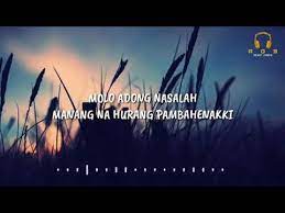 Lirik, arti, makna dan terjemahan lagu batak : Lirik Lagu Batak Molo Adong Nasalah Youtube