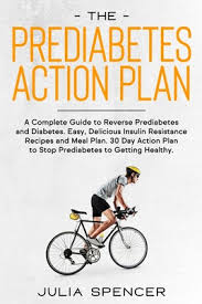 Change your food, change your life. The Prediabetes Action Plan A Complete Guide To Reverse Diabetes Easy Delicious Insulin Resistance Recipes And Meal Plan 30 Day Action Plan To Paperback Bright Side Bookshop
