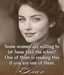 Some women are willing to let Jesus take the wheel! One of them is reading  this if you are one of them, Hnen