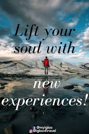 In My Igloo New Experiences Quotes Travel Quotes Adventure Experience Quotes