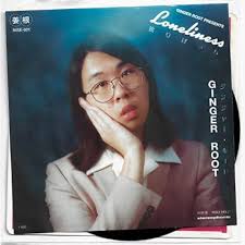 Ginger Root: Loneliness (Music Video 2022)