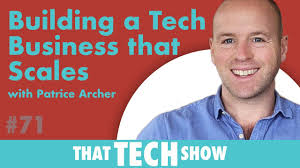 Building a Tech Business that Scales with Patrice Archer