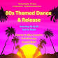 80s Themed Dance & Release event image
