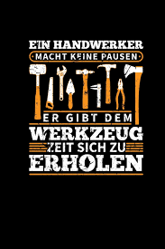 Apparel & clothing in san francisco, california. Ein Handwerker Macht Keine Pausen Werkzeug Notizbuch Kariert A5 Lustige Heimwerker Spruche Mannergeschenk Mechaniker Jux Notizblock Journal German Edition Publishing Elektriker Spruche Elektroniker Geschenke 9781698271378 Amazon Com Books