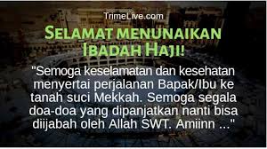 Aku berniat umroh dengan berihram karena alloh taala. 50 Ucapan Selamat Berangkat Haji Umroh Beserta Doa Trimelive