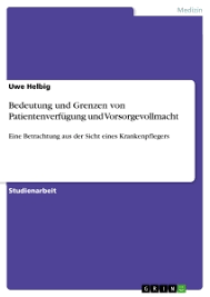 Informationen zur patientenverfügung, vorsorgevollmacht und patientenrechtenvorsorge und patientenrechte. Bedeutung Und Grenzen Von Patientenverfugung Und Hausarbeiten De