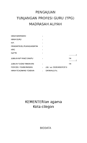 Selengkapnya, bapak dan ibu dewan guru silahkan mendownload juknis tpg madrasah tahun 2021 pada link dibawah ini Doc Cover Dan Biodata Pengajuan Tpg Eva Fajrotu Academia Edu