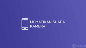 8 Cara Mematikan Suara Kamera Di Hp Oppo Xiaomi Wa