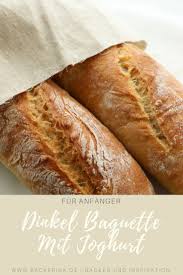 Rezept Fur Ein Einfaches Dinkelbaguette Mit Joghurt Von Backerina Rezept Dinkel Baguette Dinkel Baguette