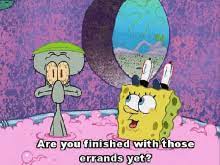 Are You Finished With Those Errands Gifs Tenor I can't breathe best wishes to these people obviously but i'm wheezing at the concept of a standard horror plot. are you finished with those errands