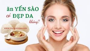 ĂN YẾN SÀO CÓ ĐẸP DA KHÔNG? Giải Đáp Chi Tiết