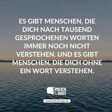 Es Gibt Menschen Die Dich Nach Tausend Gesprochenen Worten Immer