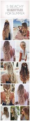 5 Beachy Hairstyles For Summer Beachy Hair Summer Hairstyles Hair Styles