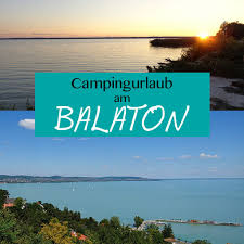 Campingurlaub Am Balaton In Ungarn Reisetipp Fur Sparsame Camper Chaosmitstil Campingurlaub Balaton Urlaub