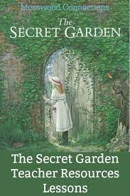 The Secret Garden Teacher Resource Mosswood Connections Secret Garden Book Secret Garden Garden Activities