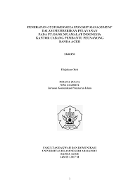 Dengan mampu menjalin hubungan baik dengan pelanggan, tentunya itu akan menjadi modal besar untuk perusahaan agar tetap bisa berdiri kokoh. Https Repository Ar Raniry Ac Id 1773 1 Text Pdf