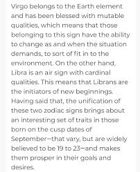 Earth encourages virgo to be more grounded and focused on hard work, while mercury stimulates the mind and guarantees that virgo always has something to say. What Is The Virgo Libra Cusp Called