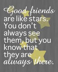 For All My Besties Good Friends Are Like Stars Friends Quotes Friendship Images