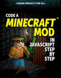 Mc mod maker is tool that lets you make your own minecraft mods without needing to write a single line of code. Amazon Com Code A Minecraft Mod In Javascript Step By Step Coding Projects For All 9781725340206 Joshua Romphf Books