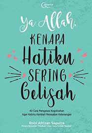 Jauh dari masalah dan pertengkaran dalam rumah tangga. Ya Allah Kenapa Hatiku Sering Gelisah Indonesian Edition Afrizan Saputra Robi 9786020477268 Amazon Com Books