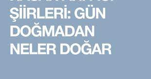 hasan arpaci siirleri gun dogmadan neler dogar siir saltanat gunaydin