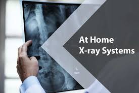 At Home X Ray Systems X Ray System Ray