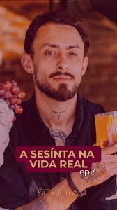 A Sesínta na Vida Real