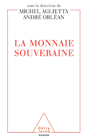 32 milliards de francs soit 4,88 milliards d'euros, ce qui est excessif. La Monnaie Souveraine Oj Economie French Edition Aglietta Michel Orlean Andre 9782738106315 Amazon Com Books