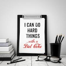 Printable Wall Art I Can Do Hard Things With A Diet Coke Etsy Diet Coke Coke Gifts Printable Wall Art
