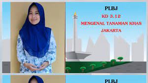 Pemetaan kd merupakan garis garis besar pada materi setiap tema yang di sesuaikan dengan materi pembelajaran pada buku kelas 6 sdmi semester 2 kurikulum 2013. Plbj Kelas Vi Kd 3 12 Mengenal Tanaman Khas Jakarta Youtube