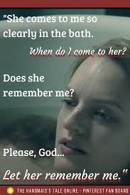 4.5 / 5 based on 3 ratings. The Handmaid S Tale Quotes Season 1 Episode 1 Regarding Hannah June Offred S Daughter She Comes To Me So Handmaids Tale Quotes A Handmaids Tale Tales