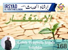 Pejabat Mufti Wilayah Persekutuan Irsyad Al Hadith Siri Ke 168 Penghulu Segala Istighfar