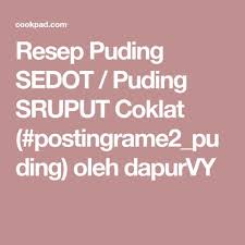 Scopri ricette, idee per la casa, consigli di stile e altre idee da provare. Resep Puding Sedot Puding Sruput Coklat Postingrame2 Puding Oleh Dapurvy Resep Resep Puding Coklat