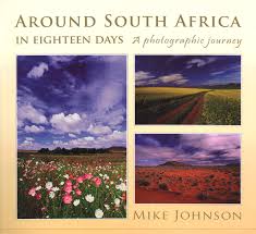 Around South Africa In Eighteen Days A Photographic Journey By Mike Johnson Vorgestellt Im Namibiana Buchdepot