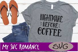 I love my fur babies | lovesvg.com. Nightmare Before Coffee Svg Dxf Png Eps Coffee Lover 315481 Svgs Design Bundles